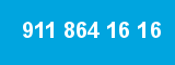 911 864 16 16